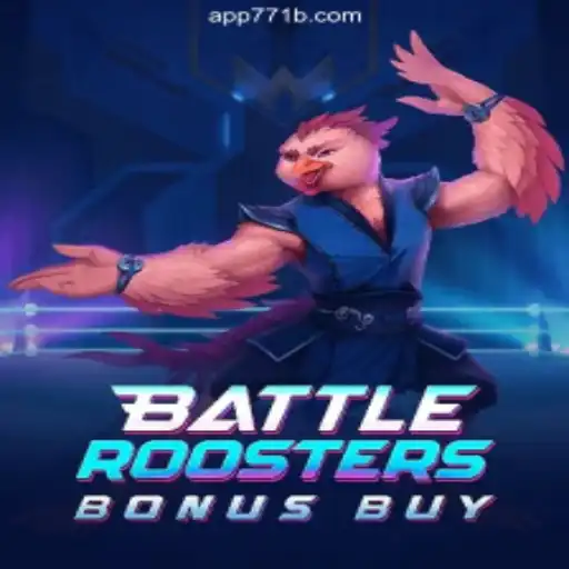 BattleRoostersBonusBuy: The Ultimate Online Slots Experience on 771B.COM Platform