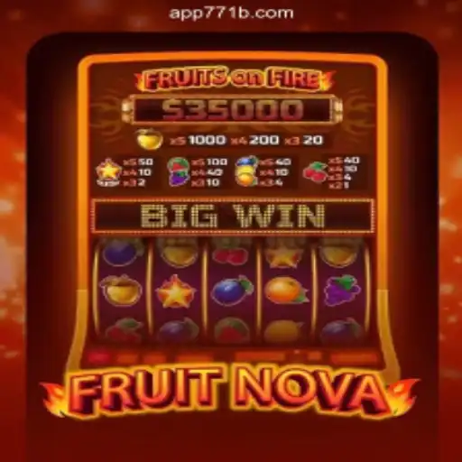 Discover the Thrilling World of FruitNova on the 771B.COM Platform