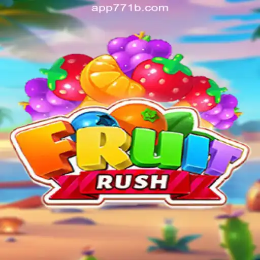 Exploring the Exciting World of FruitRush on 771B.COM Platform
