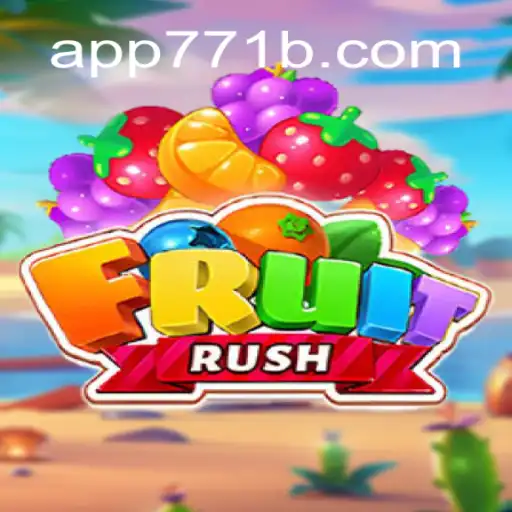 Exploring the Exciting World of FruitRush on 771B.COM Platform