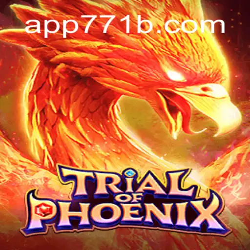 Discover the Exciting World of TrialofPhoenix on 771B.COM Platform