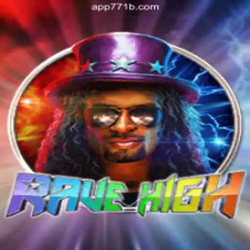 Discover the Thrills of RaveHigh on 771B.COM Platform-Online Slots Brasil #1